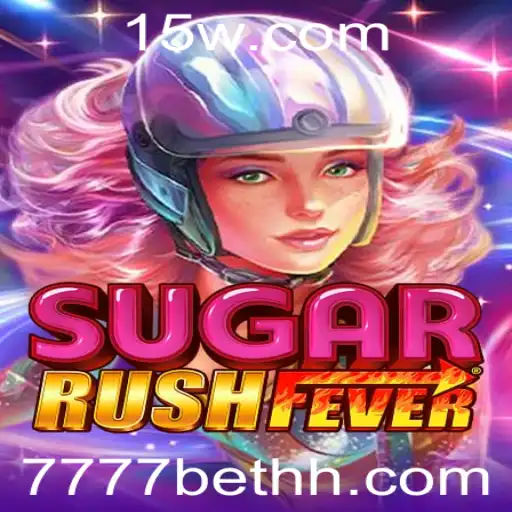 Descubra o Empolgante Mundo de SugarRushFever e 777bet